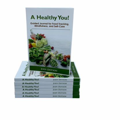 A Healthy You! Guided Journal for Food Tracking, Mindfulness, and Self-Care